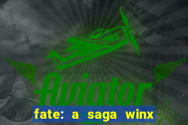 fate: a saga winx livro 3