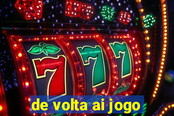 de volta ai jogo