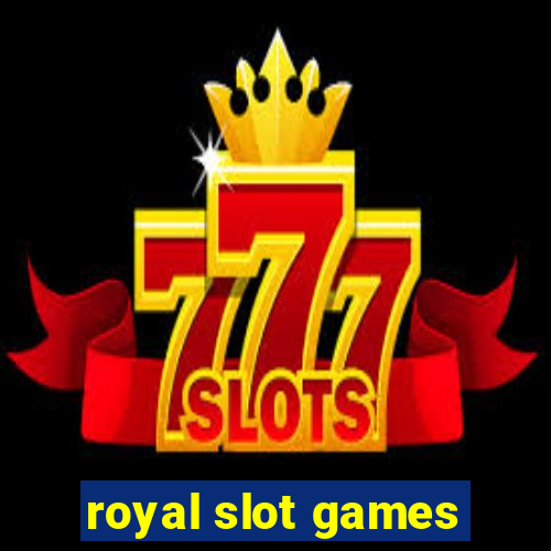 royal slot games