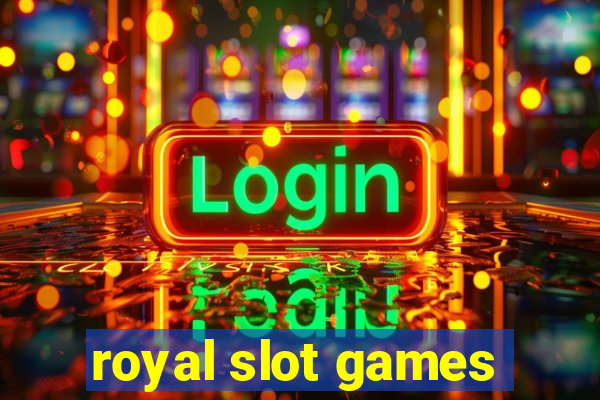 royal slot games