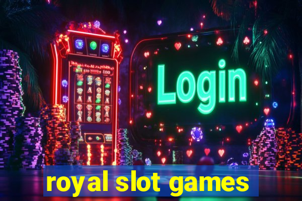 royal slot games