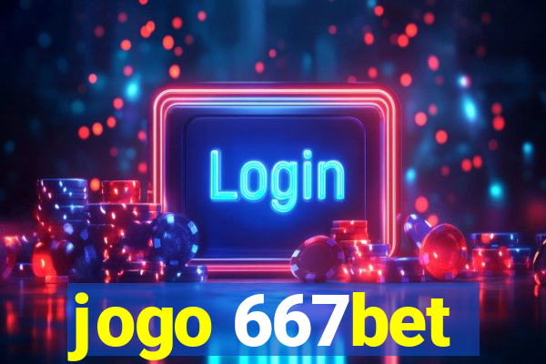 jogo 667bet