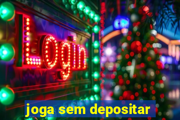 joga sem depositar