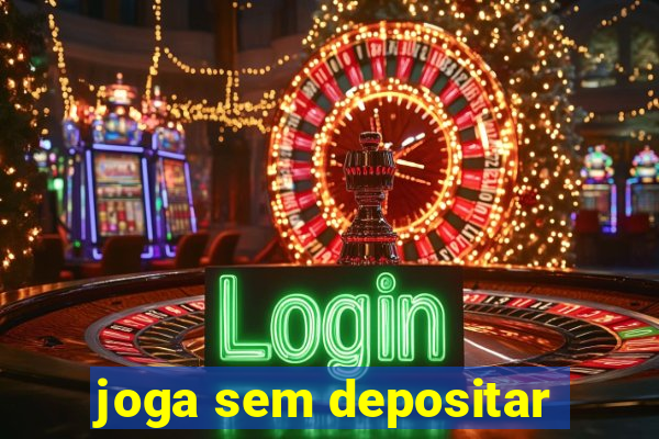 joga sem depositar