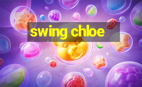 swing chloe