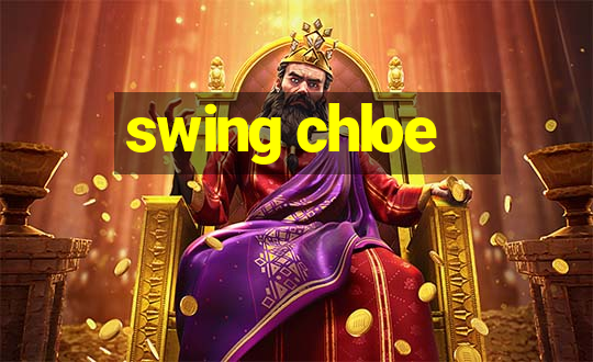 swing chloe