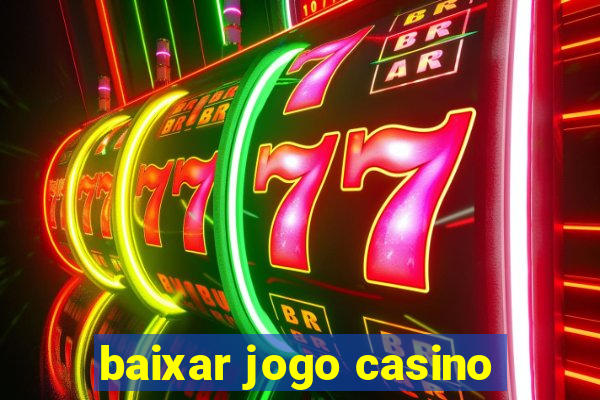 baixar jogo casino