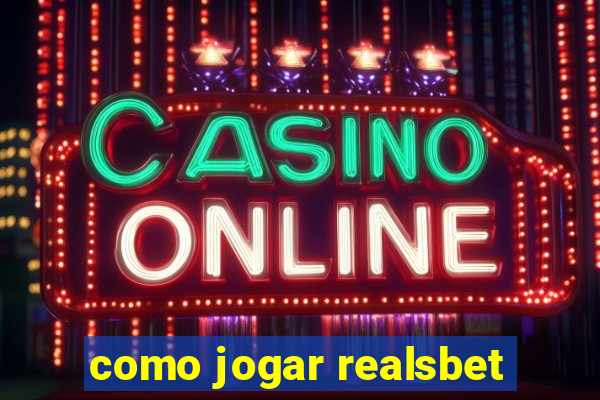 como jogar realsbet