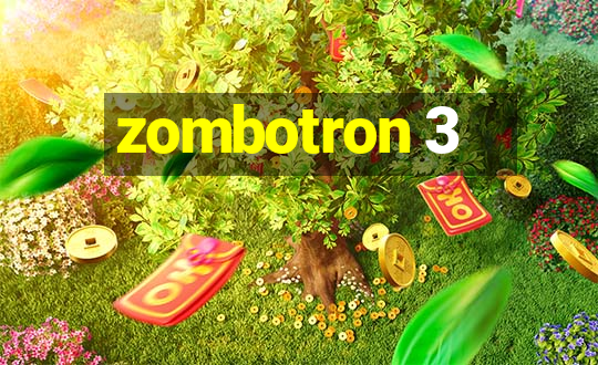 zombotron 3