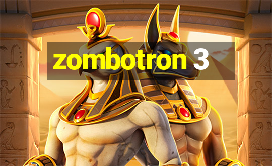 zombotron 3