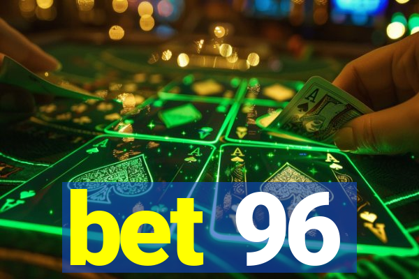 bet 96