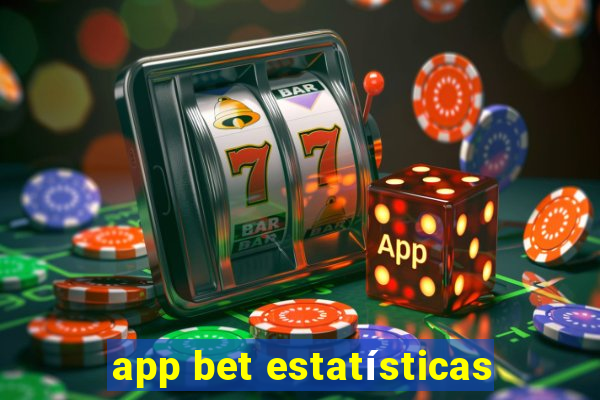 app bet estatísticas