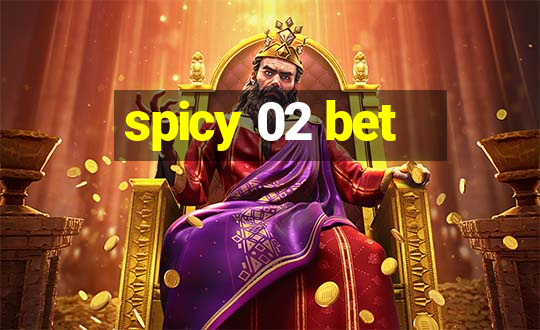 spicy 02 bet