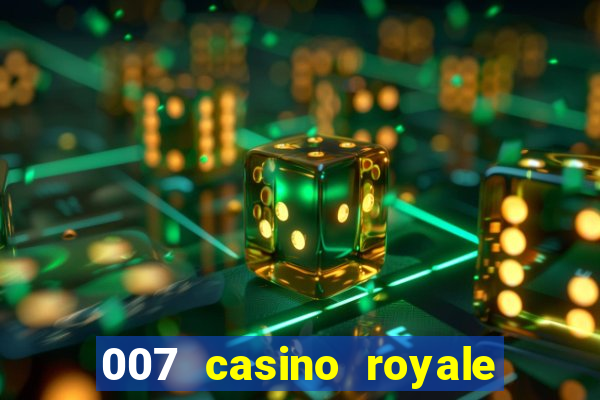 007 casino royale filme completo dublado hd