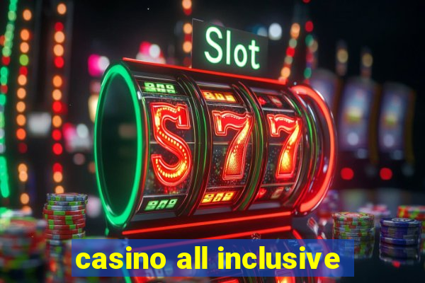 casino all inclusive