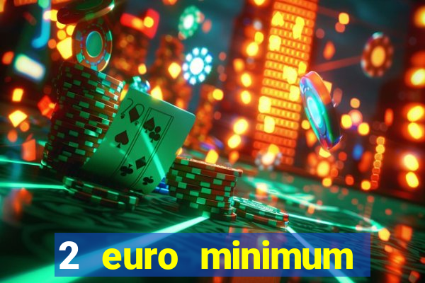 2 euro minimum deposit casinos ireland