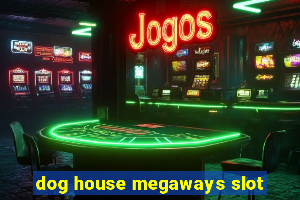 dog house megaways slot