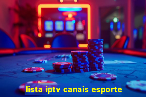 lista iptv canais esporte