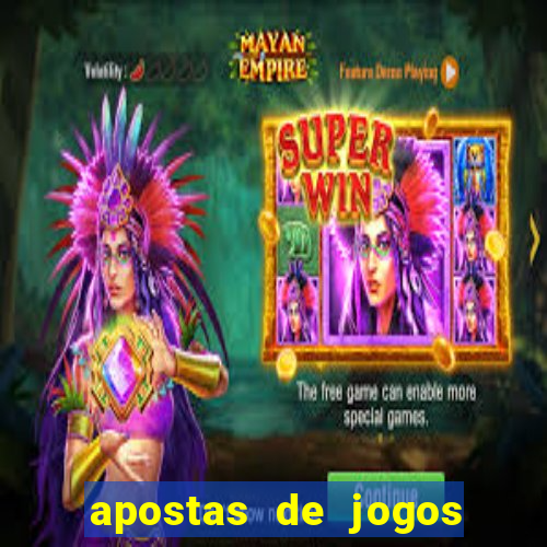 apostas de jogos de hoje