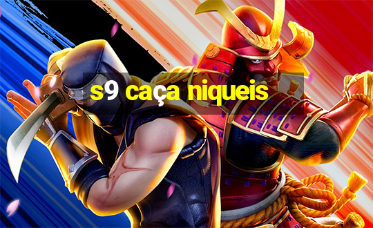 s9 caça niqueis