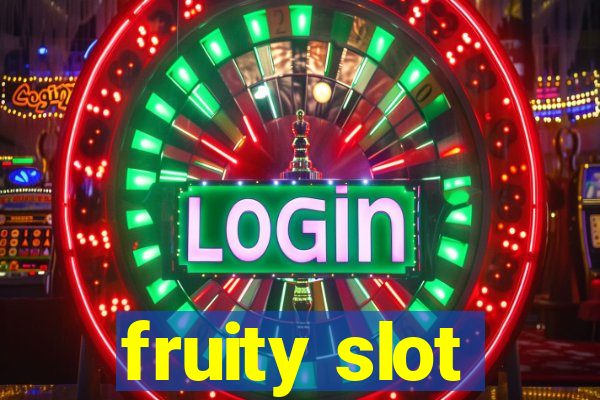 fruity slot