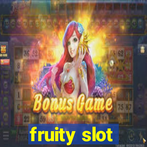 fruity slot