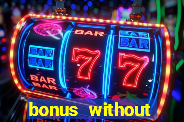 bonus without deposit bet