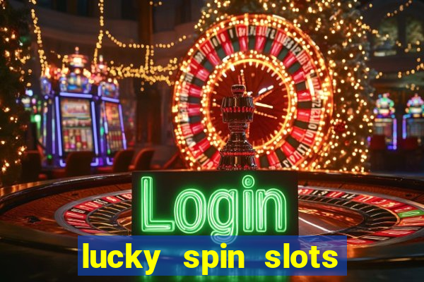 lucky spin slots win jackpot