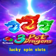 lucky spin slots win jackpot