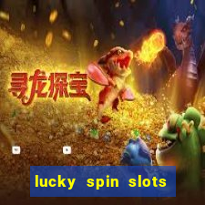 lucky spin slots win jackpot