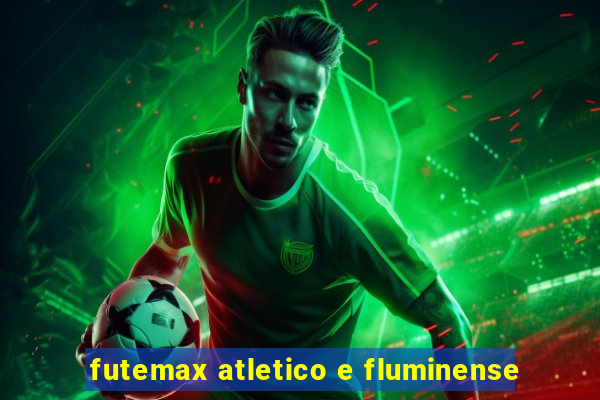 futemax atletico e fluminense