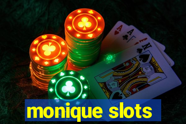 monique slots