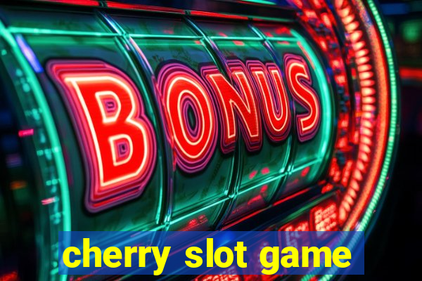 cherry slot game