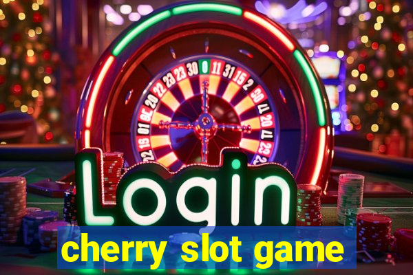 cherry slot game