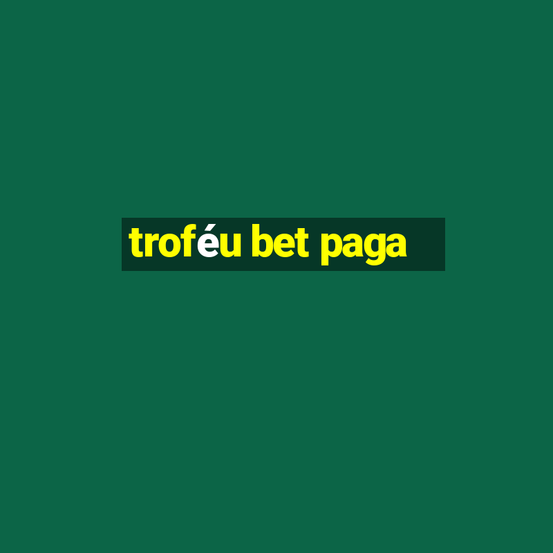 troféu bet paga