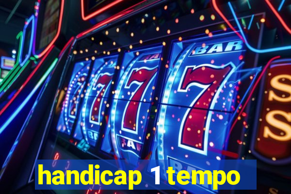 handicap 1 tempo