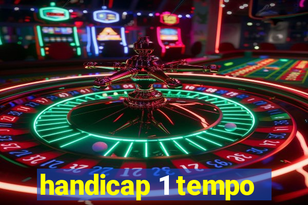 handicap 1 tempo