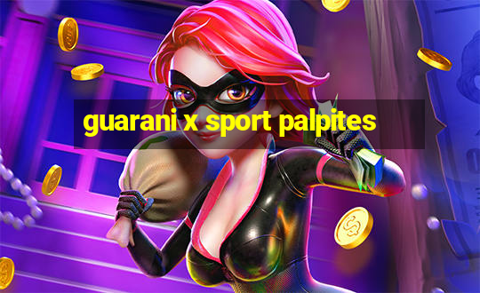 guarani x sport palpites