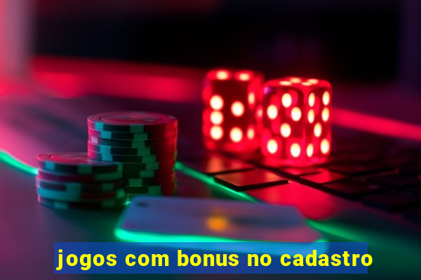 jogos com bonus no cadastro