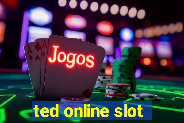 ted online slot