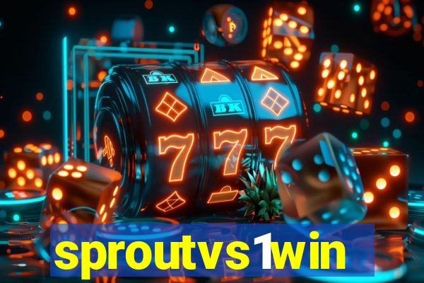 sproutvs1win