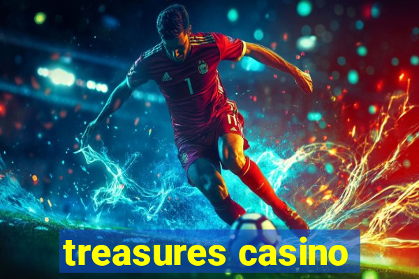 treasures casino