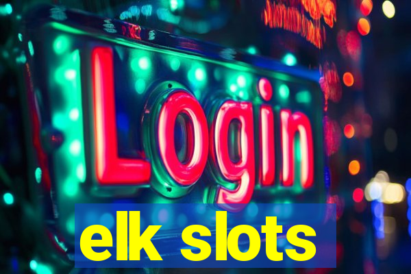 elk slots