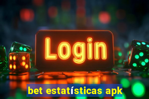 bet estatísticas apk