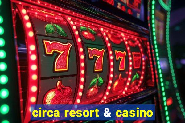 circa resort & casino