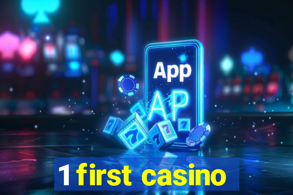 1 first casino