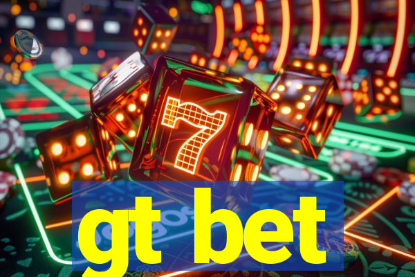 gt bet