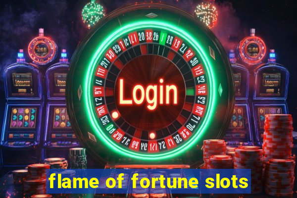 flame of fortune slots