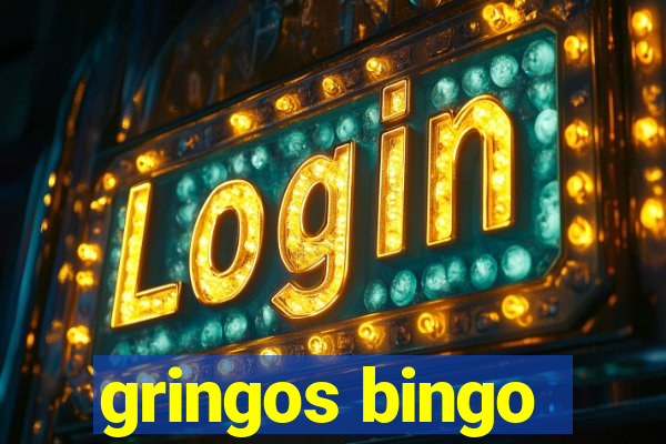 gringos bingo