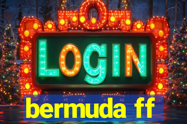 bermuda ff